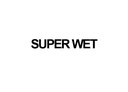 SUPER WET