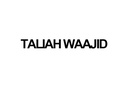 TALIAH WAAJID