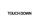 TOUCH DOWN